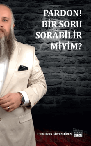 Pardon Bir Soru Sorabilir Miyim? Ufuk Okan Güvendiren