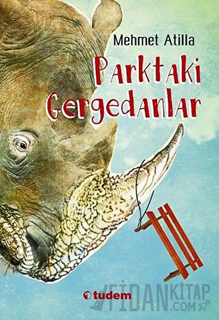 Parktaki Gergedanlar Mehmet Atilla