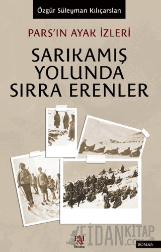 Pars’ın Ayak İzleri Sarıkamış Yolunda Sırra Erenler Özgür Süleyman Kıl