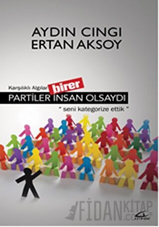 Partiler Birer İnsan Olsaydı Aydın Cıngı