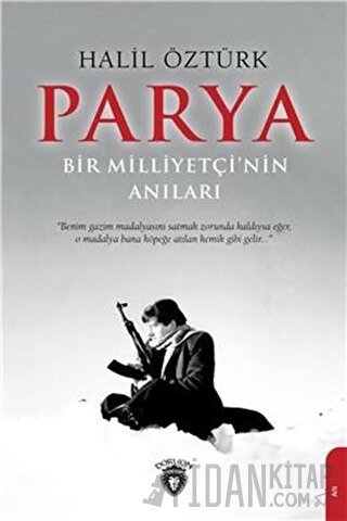 Parya - Bir Milliyetçi’nin Anıları Halil Öztürk