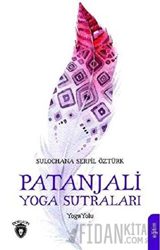 Patanjali Yoga Sutraları Sulochana Serpil Öztürk