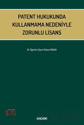 Patent Hukukunda Kullanmama Nedeniyle Zorunlu Lisans Hakan Koçak