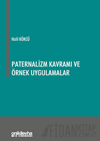 Paternalizm Kavramı ve Örnek Uygulamalar Halil Kökcü