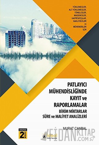 Patlayıcı Mühendisliğinde Kayıt ve Raporlamalar Murat Canbal