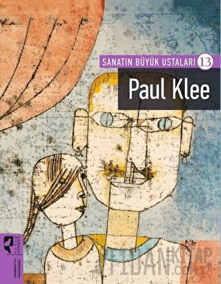 Paul Klee - Sanatın Büyük Ustaları - 13 Kolektif