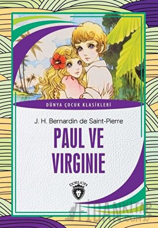 Paul ve Virginie - Dünya Çocuk Klasikleri J. H. Bernardin De Saint-Pie