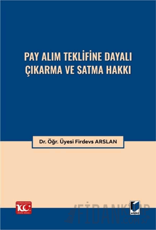 Pay Alım Teklifine Dayalı Çıkarma ve Satma Hakkı Firdevs Arslan