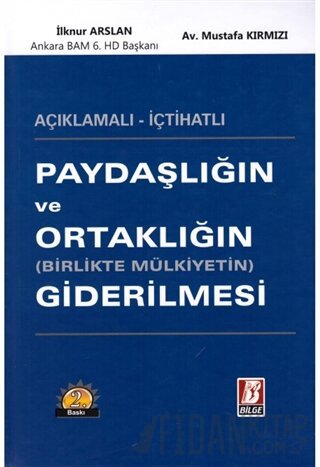 Paydaşlığın ve Ortaklığın (Birlikte Mülkiyetin) Giderilmesi (Ciltli) İ