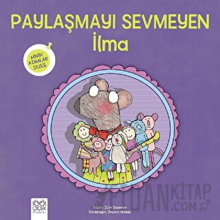 Paylaşmayı Sevmeyen İlma - Minik Adımlar Dizisi Julie Gassman