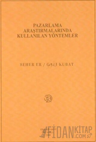 Pazarlama Araştırmalarında Kullanılan Yöntemler Gazi Kubat