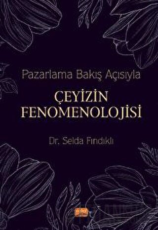 Pazarlama Bakış Açısıyla Çeyizin Fenomenolojisi Selda Fındıklı