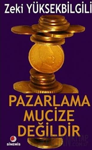 Pazarlama Mucize Değildir Zeki Yüksekbilgili