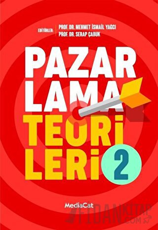 Pazarlama Teorileri 2 Mehmet İ. Yağcı