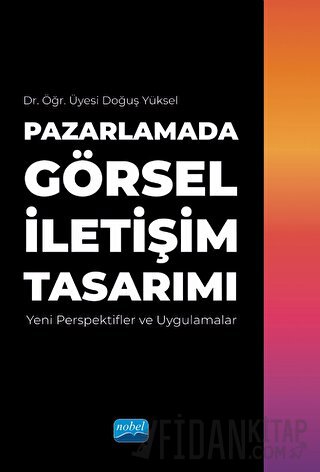 Pazarlamada Görsel İletişim Tasarımı Doğuş Yüksel