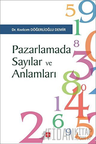 Pazarlamada Sayılar ve Anlamları Kıvılcım Döğerlioğlu Demir