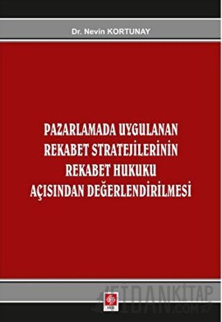 Pazarlamada Uygulanan Rekabet Stratejilerinin Rekabet Hukuku Açısından