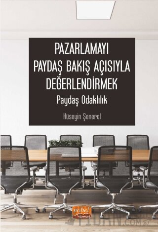 Pazarlamayı Paydaş Bakış Açısıyla Değerlendirmek Hüseyin Şenerol