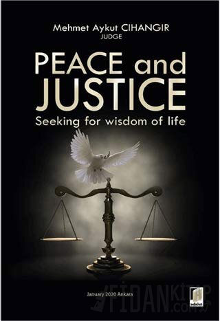 Peace and Justice: Seeking for Wisdom of Life Mehmet Aykut Cihangir