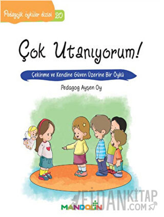 Pedagojik Öyküler: 20 - Çok Utanıyorum! Ayşen Oy