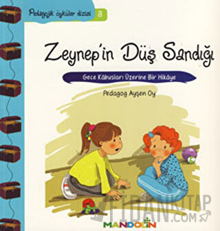 Pedagojik Öyküler: 3 - Zeynep’in Düş Sandığı Ayşen Oy