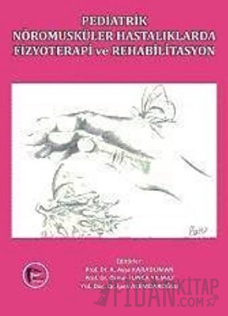 Pediatrik Nöromusküler Hastalıklarda Fizyoterapi ve Rehabilitasyon Ayş