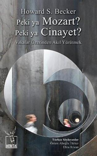 Peki ya Mozart? Peki ya Cinayet? Howard S. Becker