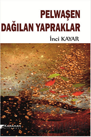 Pelwaşen Dağılan Yapraklar İnci Kayar