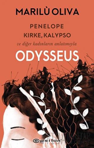 Penelope, Kirke, Kalypso ve Diğer Kadınların Anlatımıyla Odysseus Mari