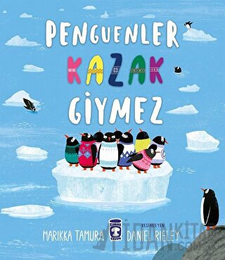 Penguenler Kazak Giymez Marikka Tamura