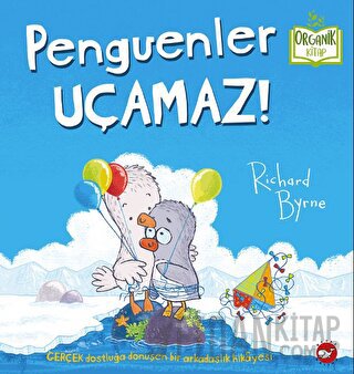 Penguenler Uçamaz! (Ciltli) Richard Byrne