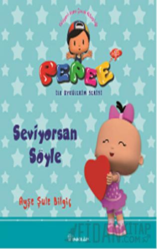 Pepee - Seviyorsan Söyle Ayşe Şule Bilgiç