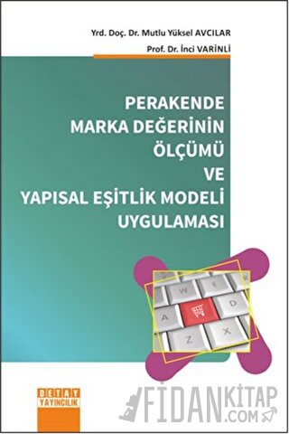 Perakende Marka Değerinin Ölçümü ve Yapısal Eşitlik Modeli Uygulaması 