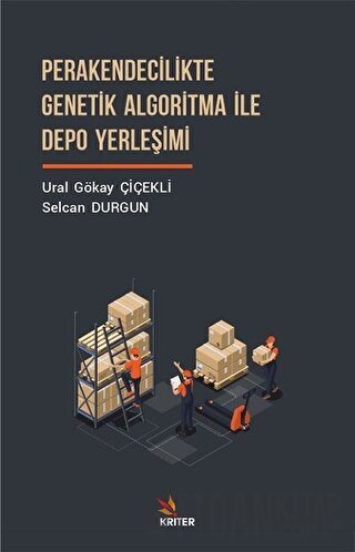 Perakendecilikte Genetik Algoritma İle Depo Yerleşimi Selcan Durgun