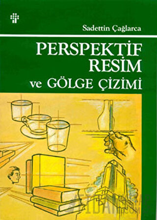 Perspektif Resim ve Gölge Çizimi Sadettin Çağlarca