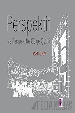 Perspektif ve Perspektifte Gölge Çizimi Esen Onat