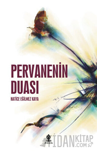 Pervanenin Duası Hatice Eğilmez Kaya