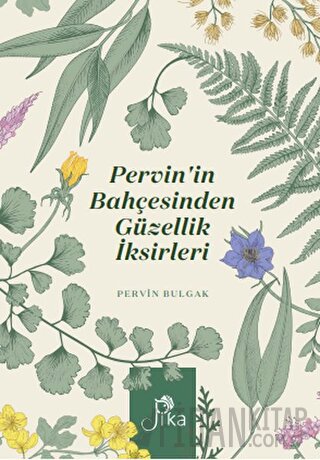 Pervin’in Bahçesinden Güzellik İksirleri Pervin Bulgak