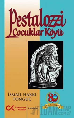 Pestalozzi Çocuklar Köyü İsmail Hakkı Tonguç