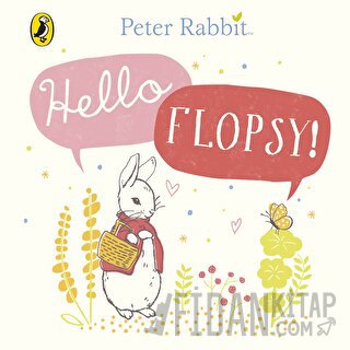 Peter Rabbit: Hello Flopsy! (Ciltli) Beatrix Potter