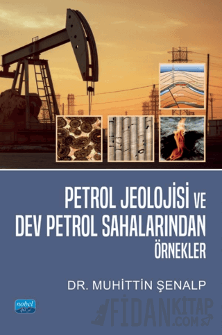 Petrol Jeolojisi ve Dev Petrol Sahalarından Örnekler Muhittin Şenalp