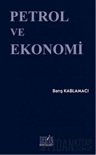 Petrol ve Ekonomi Barış Kablamacı