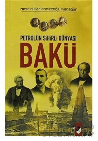 Petrolün Sihirli Dünyası Bakü Nesrin Sarıahmetoğlu Karagür