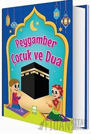 Peygamber Çocuk ve Dua (Ciltli) Tuba Öztürk