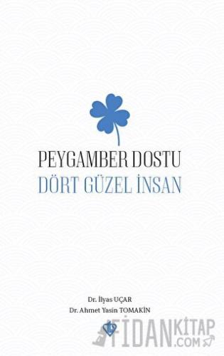 Peygamber Dostu Dört Güzel İnsan Ahmet Yasin Tomakin