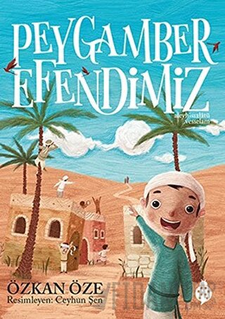 Peygamber Efendimiz (Ciltli) Özkan Öze