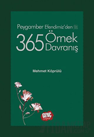 Peygamber Efendimizden 365 Örnek Davranış (Ciltli) Mehmet Köprülü