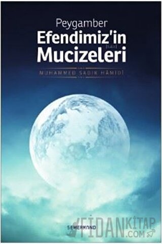 Peygamber Efendimiz'in Mucizeleri Muhammed Sadık Hamidi