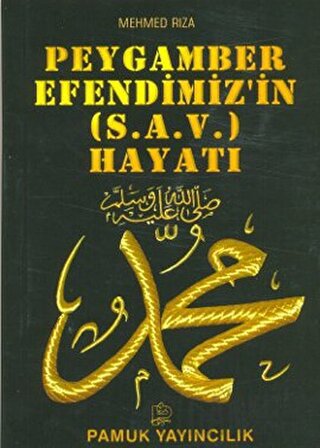 Peygamber Efendimizin (s.a.v.) Hayatı (Peygamber-009) Mehmed Rıza