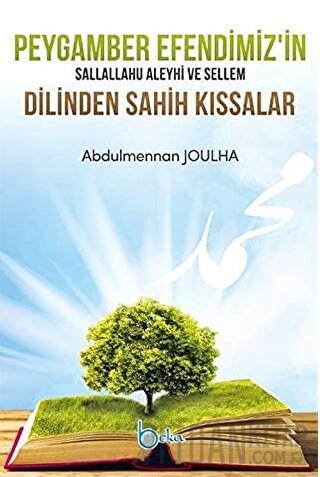 Peygamber Efendimiz'in Sallallahu Aleyhi Ve Sellem Dilinden Sahih Kıss